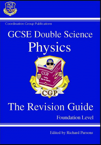 Imagen de archivo de GCSE Double Science: Physics Revision Guide - Foundation Level (Double Science Revision Guides) a la venta por Greener Books