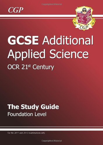 Stock image for GCSE Additional Applied Science OCR 21st Century Revision Guide - Foundation: The Study Guide: Foundation Level for sale by Reuseabook