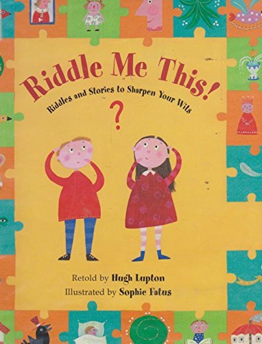 Stock image for Riddle ME This!: Riddles and Stories to Sharpen Your Wits for sale by Reuseabook