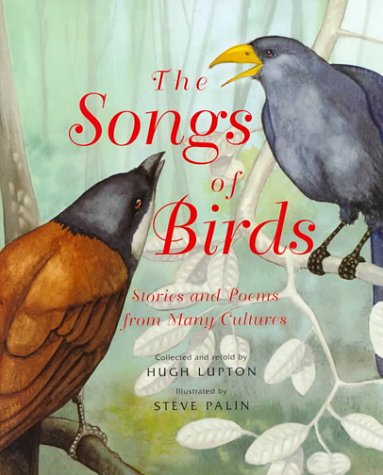 Stock image for The Songs of Birds : Stories and Poems from Many Cultures for sale by Wonder Book