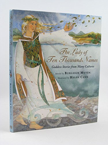 Beispielbild fr The Lady of Ten Thousand Names: Goddess Stories from Many Cultures zum Verkauf von WorldofBooks
