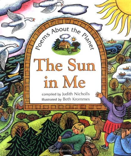 Stock image for The Sun in Me: Poems about the Planet for sale by ThriftBooks-Dallas