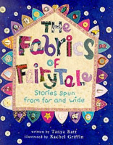 Stock image for The Fabrics of Fairy Tale : Stories Spun from Far and Wide for sale by ThriftBooks-Atlanta