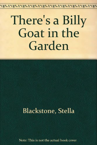 Beispielbild fr There's a Billy Goat in the Garden zum Verkauf von AwesomeBooks