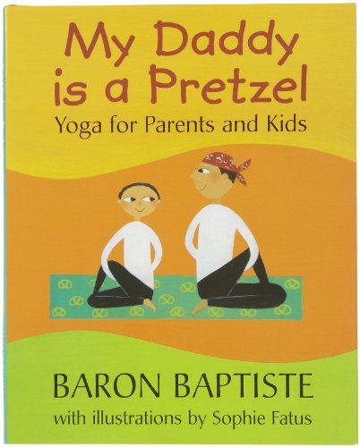 9781841481517: My Daddy Is a Pretzel: Yoga for Parents and Kids