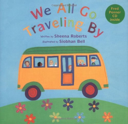 We All Go Traveling by (9781841481685) by Fred Penner; Sheena Roberts