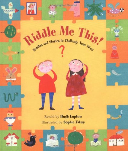 Beispielbild fr Riddle Me This! : Riddles and Stories to Challenge Your Mind zum Verkauf von Better World Books