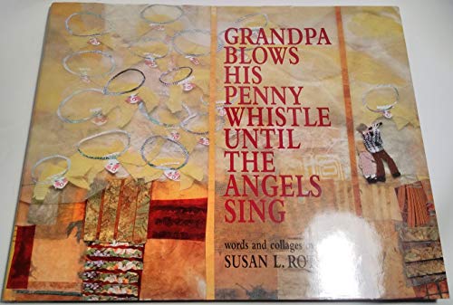 Stock image for Grandpa Blows His Penny Whistle until the Angels Sing for sale by Better World Books: West