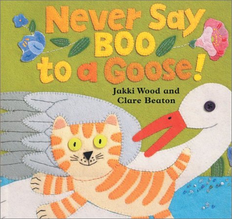 Stock image for Never Say Boo to a Goose! for sale by Better World Books