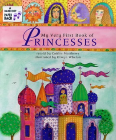 Stock image for The My Very First Book of Princesses (A barefoot paperback) for sale by AwesomeBooks