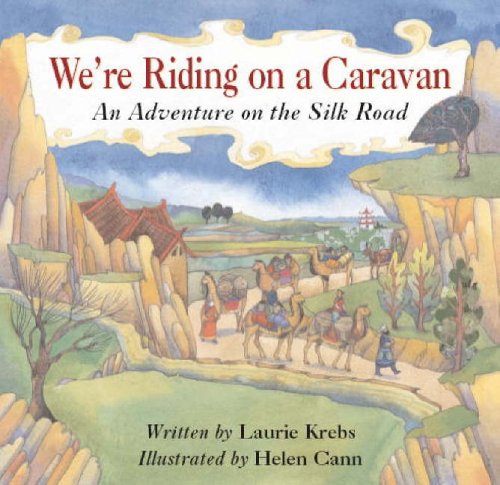 Stock image for We're Riding on a Caravan: An Adventure on the Silk Road for sale by WorldofBooks