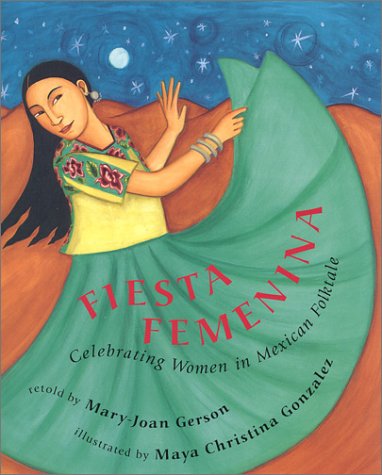 Stock image for Fiesta Femenina : Celebrating Women in Mexican Folktale for sale by Better World Books: West