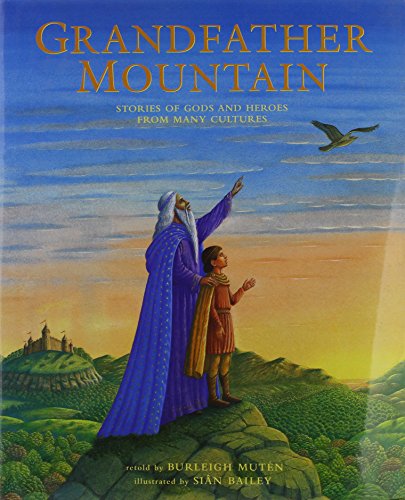 Beispielbild fr Grandfather Mountain : Stories of Gods and Heroes from Many Cultures zum Verkauf von Better World Books Ltd