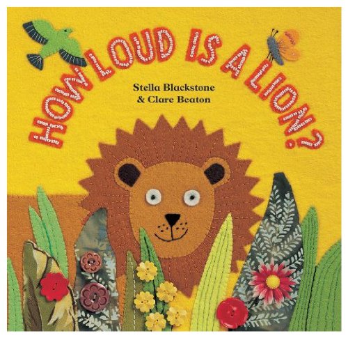 How Loud is a Lion? (9781841488950) by Stella Blackstone; Clare Beaton