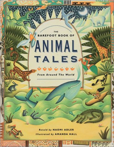 Beispielbild fr The Barefoot Book of Animal Tales: From Around the World zum Verkauf von SecondSale