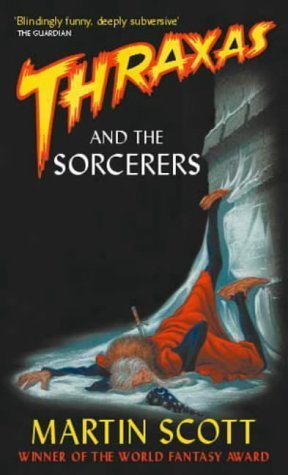 Thraxas and the Sorcerers (9781841490779) by Martin Scott