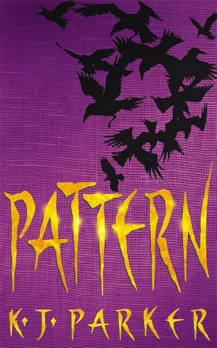 Pattern (Scavenger Trilogy, Book 2) (9781841491073) by K. J. Parker,K.J. Parker