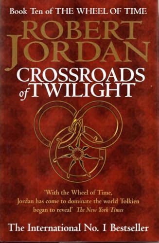 Beispielbild fr CROSSROADS OF TWILIGHT(THE WHEEL OF TIME BOOK 10) zum Verkauf von TARPAULIN BOOKS AND COMICS