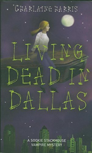 Stock image for Living Dead In Dallas: A Sookie Stackhouse Vampire Mystery for sale by WorldofBooks