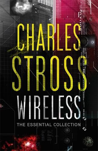 Stock image for Wireless The Essential Charles Stross by Stross, Charles Author ON Jul012010, Paperback for sale by PBShop.store US