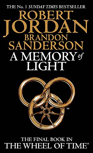 A Memory Of Light: Book 14 of the Wheel of Time: Book 14 of the Wheel of Time (Now a major TV series): 14/14 - Sanderson, Brandon