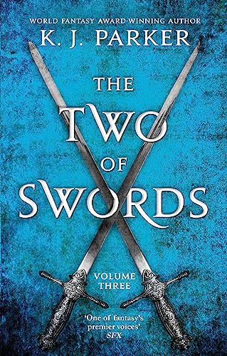 Beispielbild fr The Two of Swords: Volume Three: K. J. Parker zum Verkauf von WorldofBooks