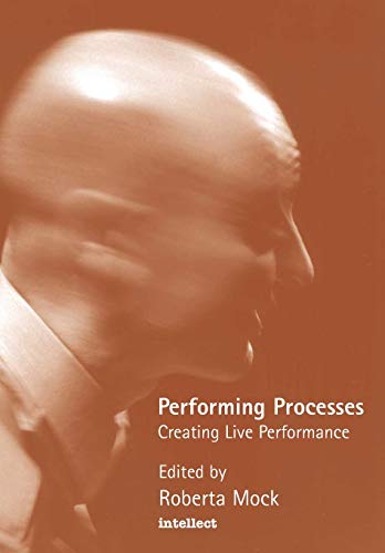 Stock image for Performing Processes : Creating Live Performance for sale by Better World Books