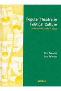 Beispielbild fr Popular Theatre in Political Culture: Britain and Canada in focus zum Verkauf von WorldofBooks