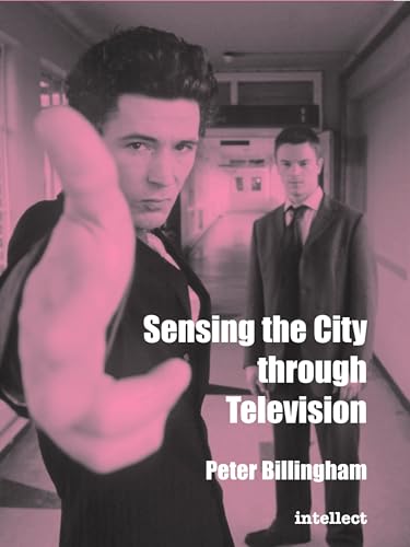 Beispielbild fr Sensing the City Through Televion. Urban Identities in Fictional Drama. zum Verkauf von The Blue Penguin