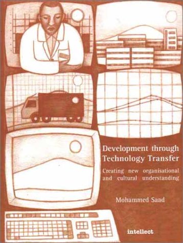 Stock image for Development Through Technology Transfer: Creating New Cultural Understanding: Creating New Cultural and Organisational Understanding for sale by WorldofBooks