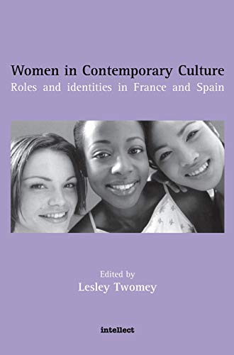 Stock image for Women in Contemporary Culture: Roles and Identities in France and Spain for sale by Second Story Books, ABAA