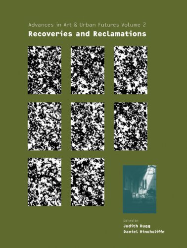 Advances in Art & Urban Futures Volume 2 - Recoveries and Reclamations