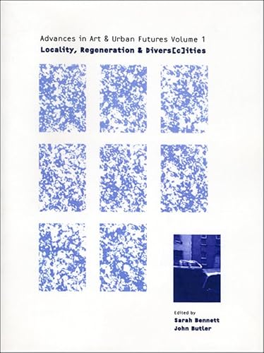 9781841500751: Locality, Regeneration and Divers[c]ities: Advances in Art and Urban Futures Volume 1