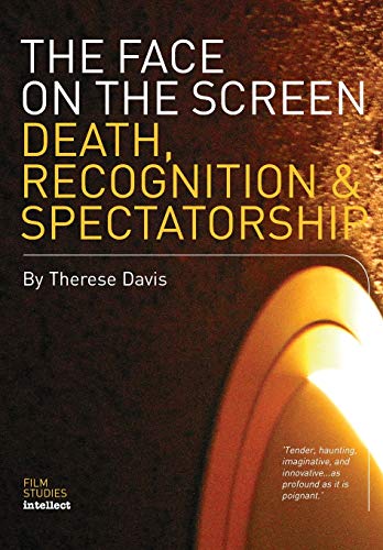 Stock image for The Face on the Screen : Death, Recognition and Spectatorship for sale by Better World Books