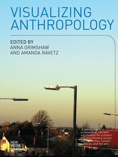 Visualizing Anthropology: Experimenting with Image-Based Ethnography (9781841501123) by Ravetz, Amanda