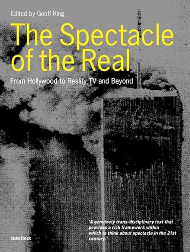 Imagen de archivo de Spectacle of the Real : From Hollywood to 'Reality' TV and Beyond a la venta por Better World Books