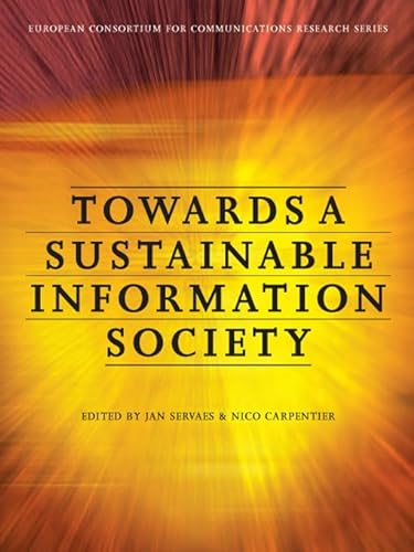 Stock image for Towards a Sustainable Information Society: Deconstructing WSIS (European Communication Research and Education Association) for sale by Midtown Scholar Bookstore