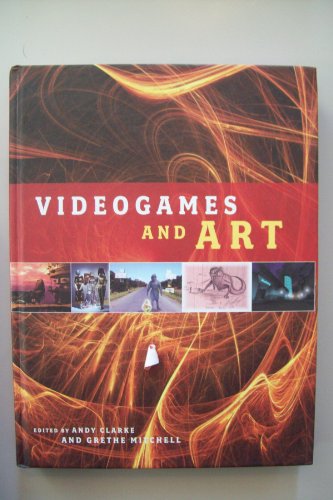 Videogames and Art - Clarke, Andy (Editor)