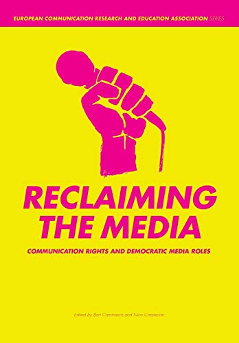 Stock image for Reclaiming the Media : Communication Rights and Democratic Media Roles for sale by Better World Books