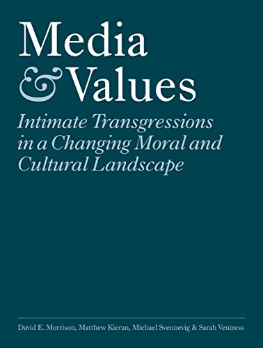 Stock image for Media and Values : Intimate Transgressions in a Changing Moral and Cultural Landscape for sale by Better World Books