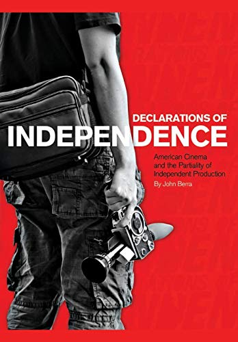 Beispielbild fr Declarations of Independence: American Cinema and the Partiality of Independent Production zum Verkauf von Powell's Bookstores Chicago, ABAA