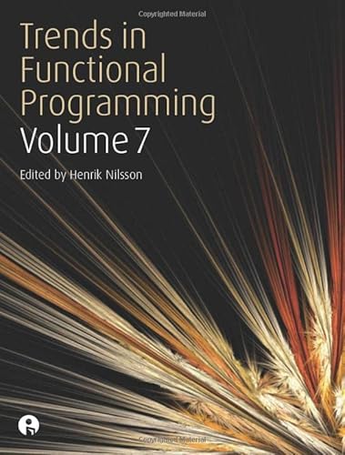 Imagen de archivo de Trends in Functional Programming Volume 7 (Trends in Functional Programming, 7) a la venta por Phatpocket Limited