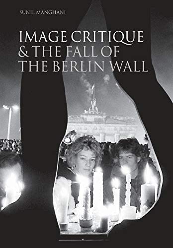 Stock image for Image Critique and the Fall of the Berlin Wall for sale by Clayton Fine Books