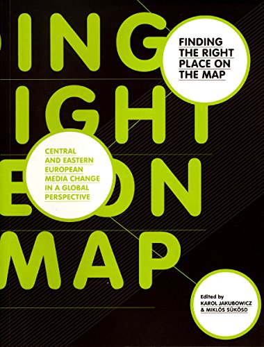 Stock image for Finding the Right Place on the Map : Central and Eastern European Media Change in a Global Perspective for sale by Better World Books