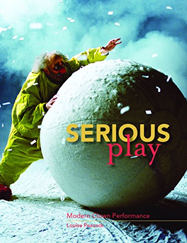 Stock image for Serious Play : Modern Clown Performance for sale by Better World Books Ltd