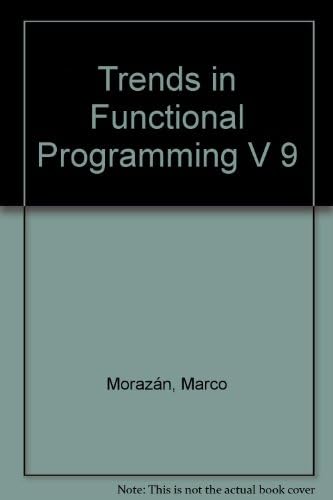Stock image for Trends in Functional Programming Volume 9 for sale by Revaluation Books