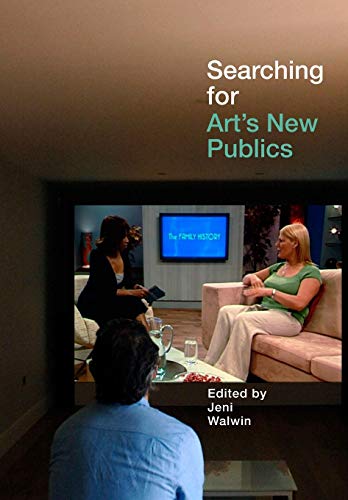 Stock image for Searching for Art's New Publics for sale by Better World Books: West