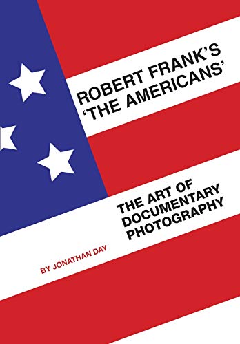 9781841503158: Robert Frank's 'The Americans': The Art of Documentary Photography