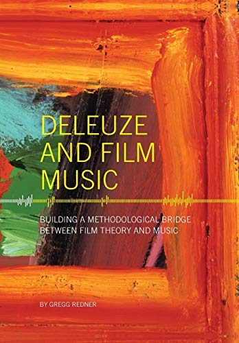 9781841503707: Deleuze and Film Music: Building a Methodological Bridge between Film Theory and Music