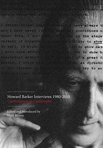 9781841503981: Howard Barker Interviews 1980-2010: Conversations in Catastrophe
